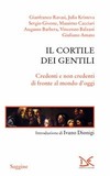 Il Cortile dei Gentili. Credenti e non credenti di fronte al mondo d'oggi