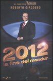 2012 La fine del mondo?