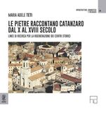 Le pietre raccontano Catanzaro dal X al XVIII secolo