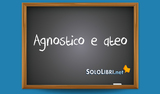 Agnostico e ateo: significato e differenze
