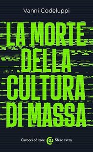 La morte della cultura di massa