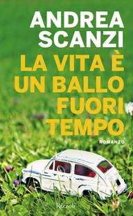 La vita è un ballo fuori tempo