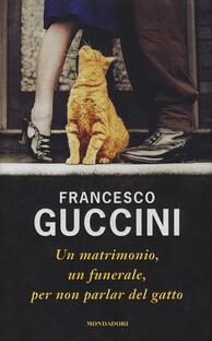 Un matrimonio, un funerale, per non parlare del gatto