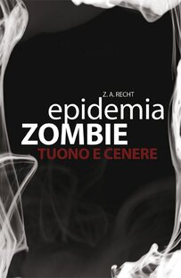 Epidemia zombie. Tuono e Cenere