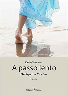 A passo lento. Dialogo con l'anima