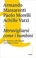 Meravigliarsi come i bambini
