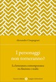 I personaggi non torneranno? La letteratura contemporanea tra finzione e realtà