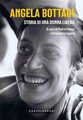 Angela Bottari. Storia di una donna libera